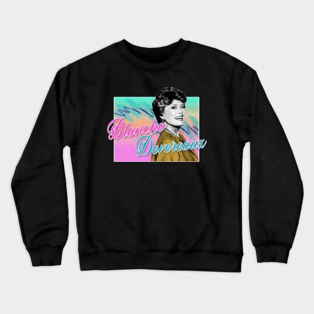 Blanche Devereaux / Golden Girls 80s Tribute Design Crewneck Sweatshirt by DankFutura